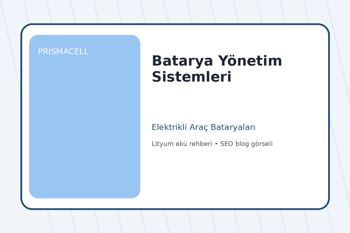 Batarya Yönetim Sistemleri