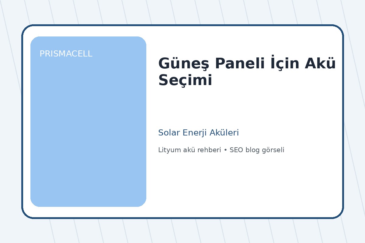 Güneş Paneli İçin Akü Seçimi