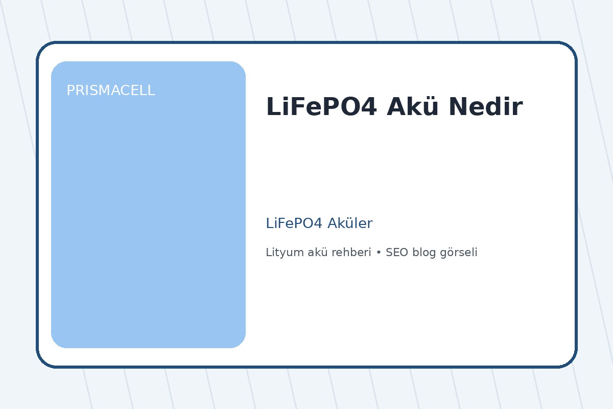 LiFePO4 Akü Nedir