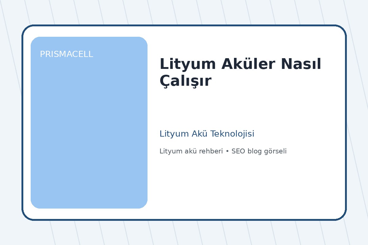 Lityum Aküler Nasıl Çalışır