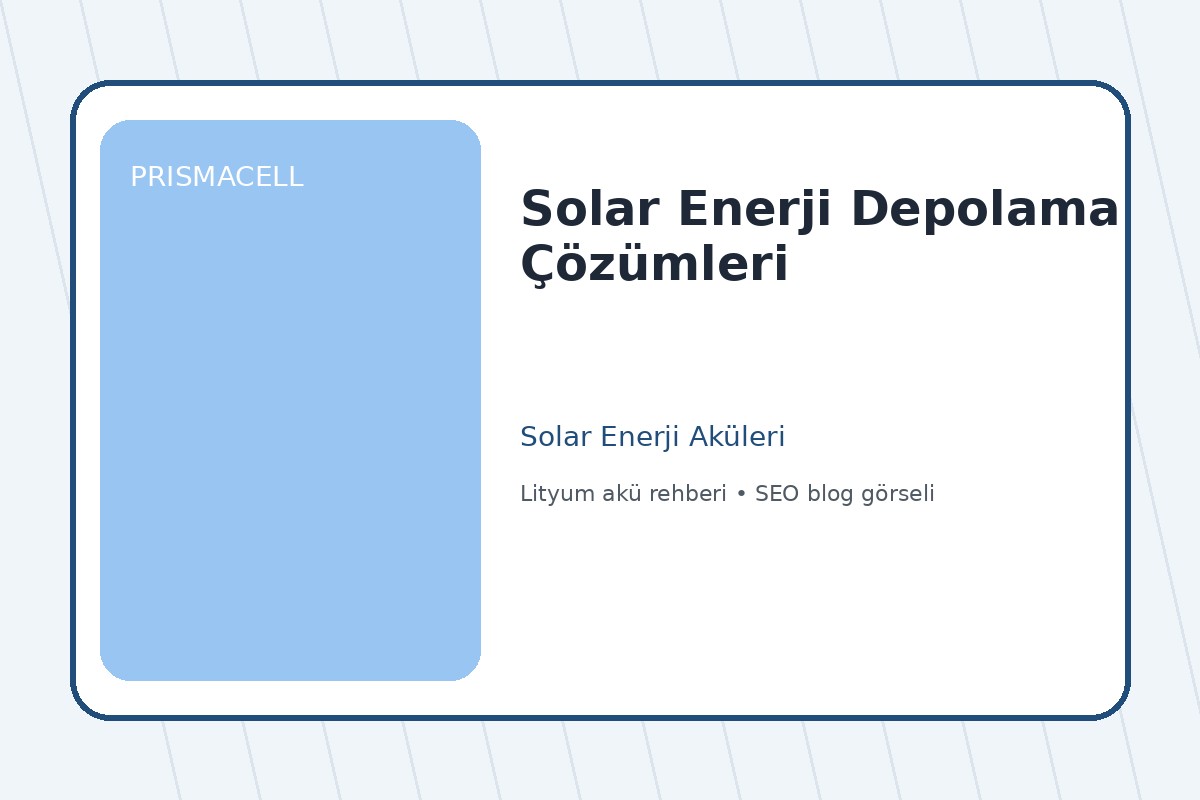 Solar Enerji Depolama Çözümleri