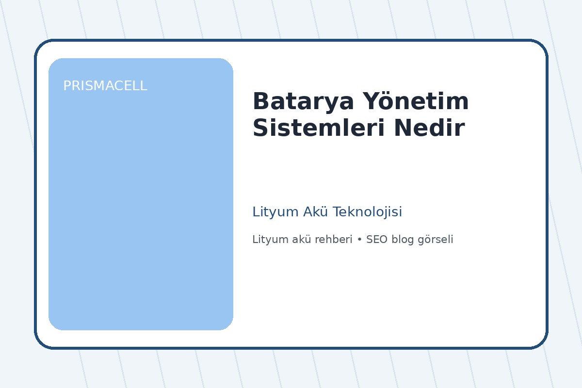 Batarya Yönetim Sistemleri Nedir