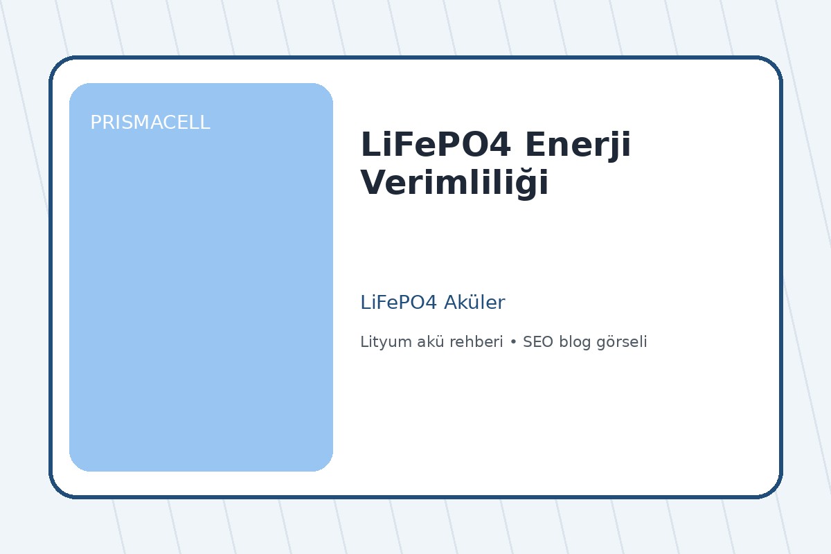LiFePO4 Enerji Verimliliği