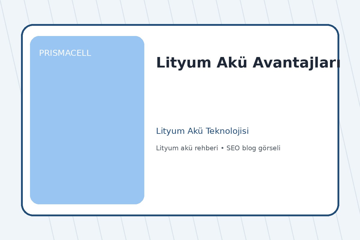 Lityum Akü Avantajları