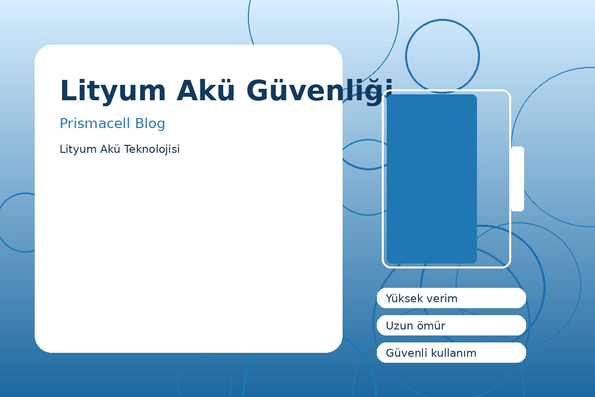 Lityum Akü Güvenliği görsel 1