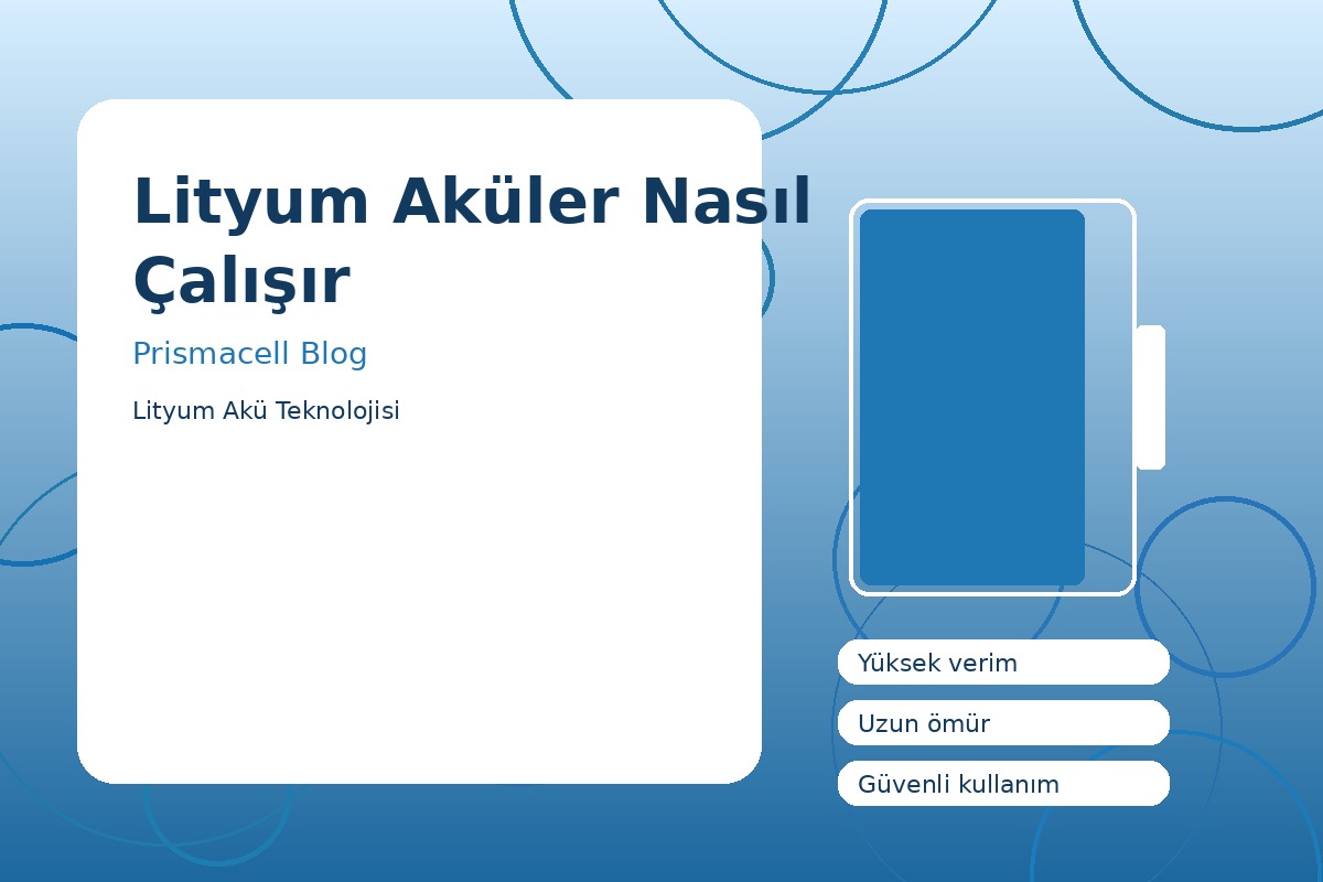 Lityum Aküler Nasıl Çalışır görsel 1