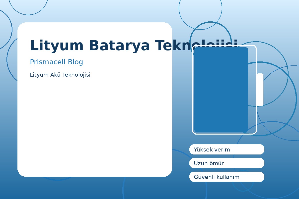 Lityum Batarya Teknolojisi görsel 1